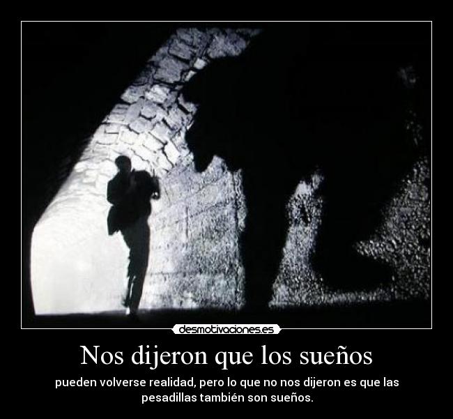 Nos dijeron que los sueños -