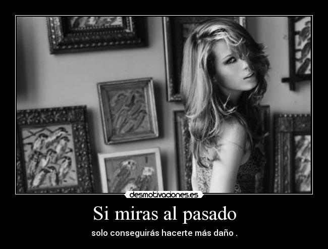 Si miras al pasado -