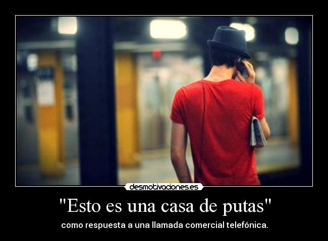 Esto es una casa de putas -