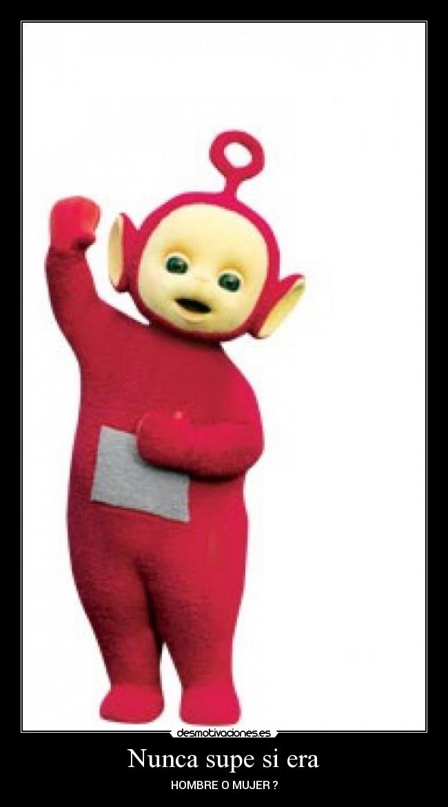 Nunca supe si era -