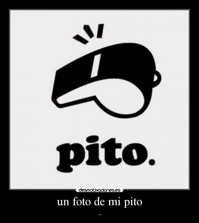 un foto de mi pito - ...