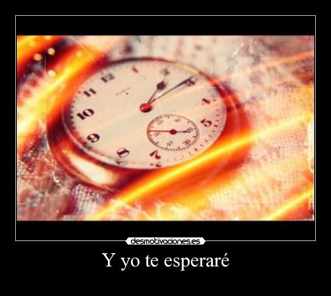 Y yo te esperaré -