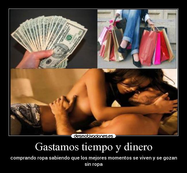 Gastamos tiempo y dinero -