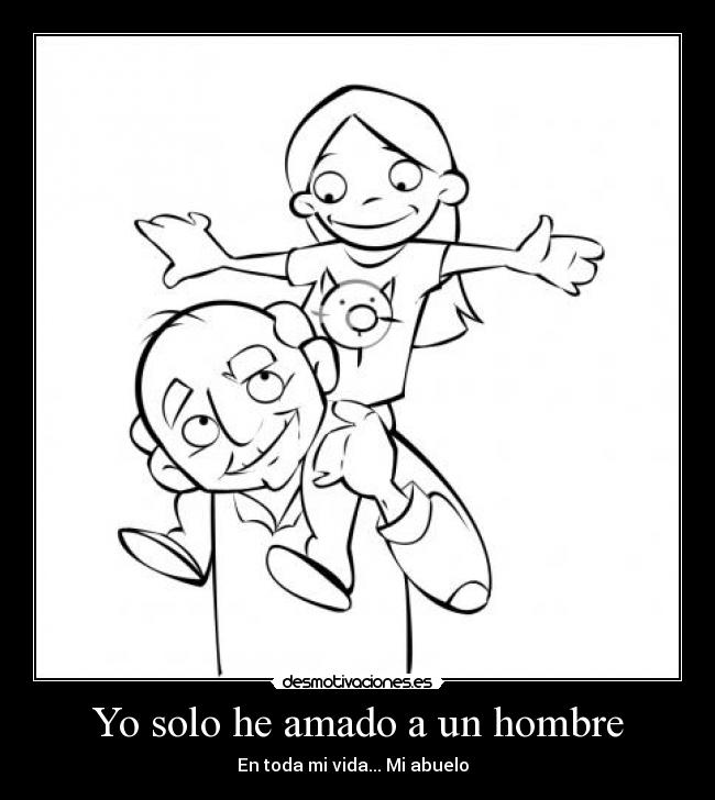 Yo solo he amado a un hombre -