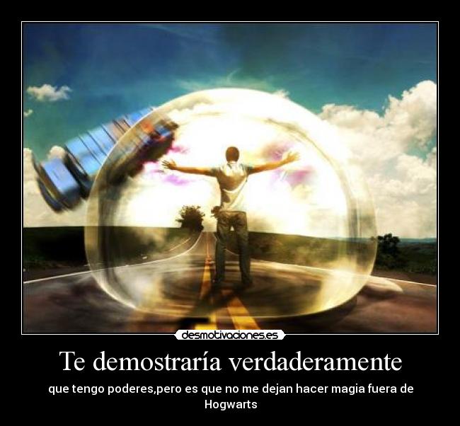 Te demostraría verdaderamente -