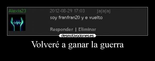 Volveré a ganar la guerra -