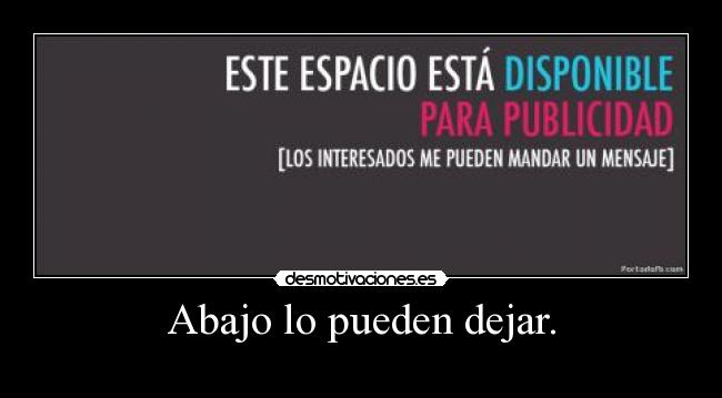 Abajo lo pueden dejar. - ↓↓↓↓