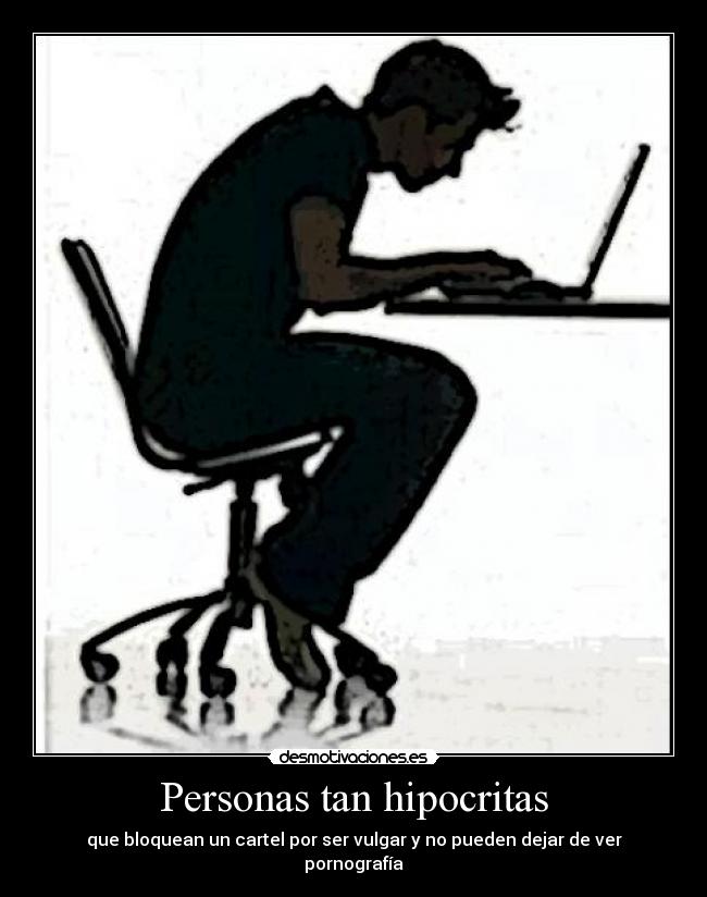 Personas tan hipocritas - 