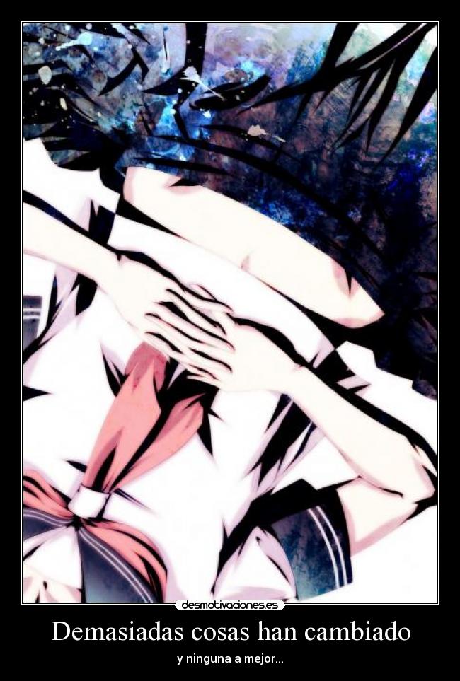 Demasiadas cosas han cambiado -