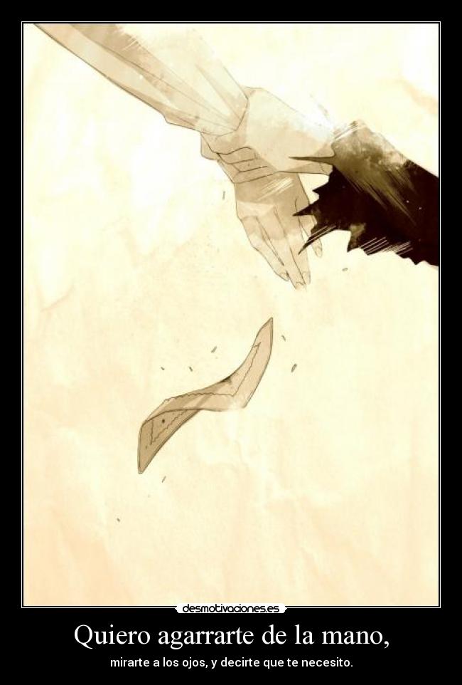 Quiero agarrarte de la mano, -