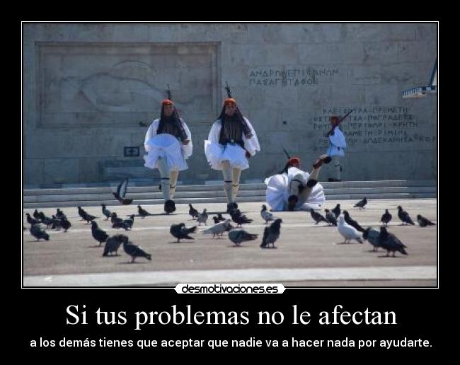 Si tus problemas no le afectan - 