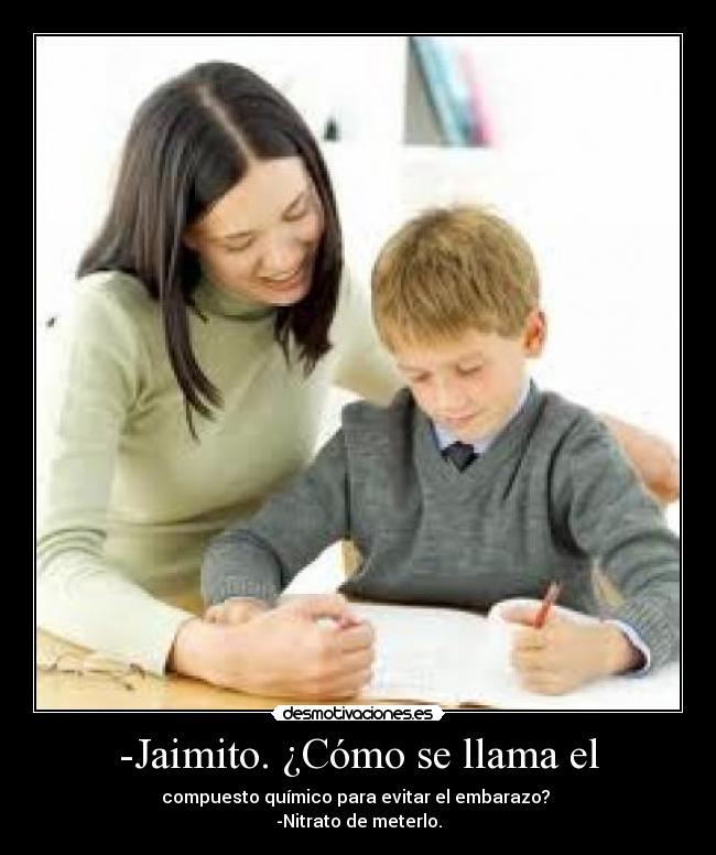 -Jaimito. ¿Cómo se llama el -