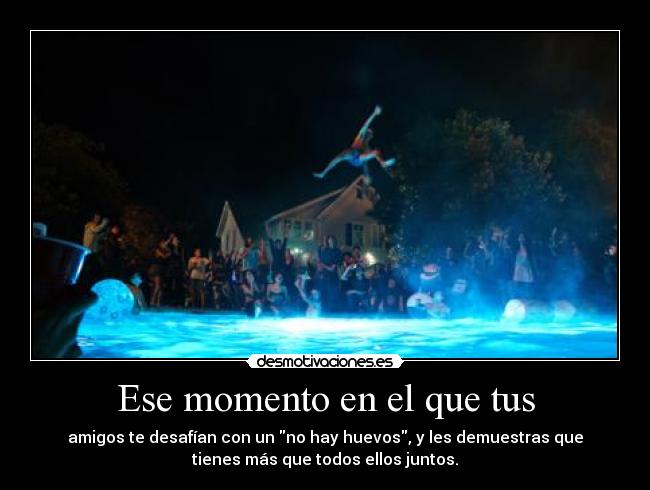 Ese momento en el que tus - 