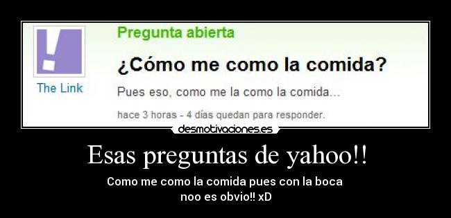 Esas preguntas de yahoo!! - 