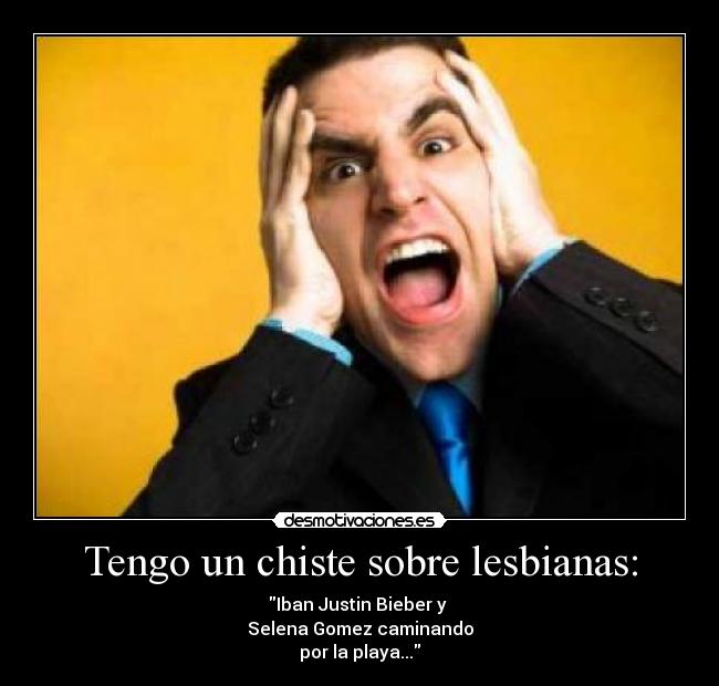 Tengo un chiste sobre lesbianas: - 