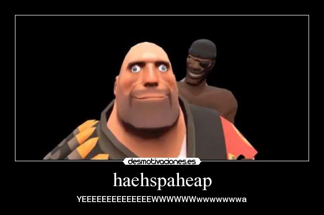 haehspaheap - YEEEEEEEEEEEEEEWWWWWWwwwwwwwa