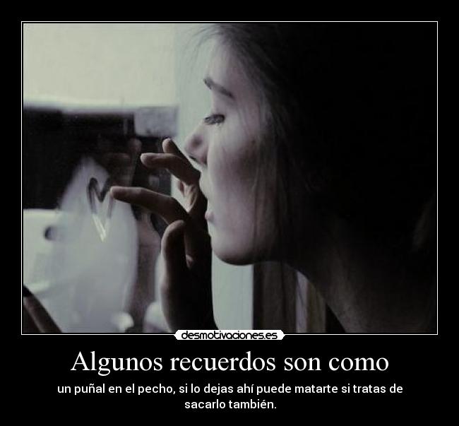 Algunos recuerdos son como - 