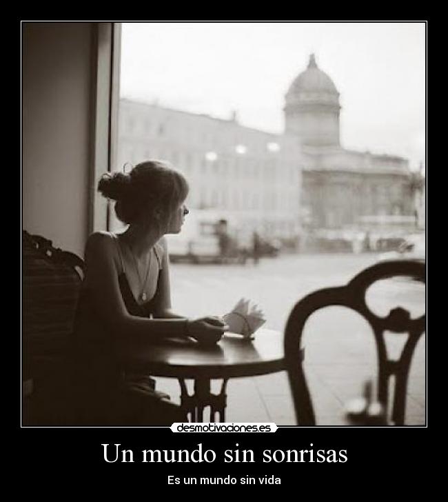 Un mundo sin sonrisas -