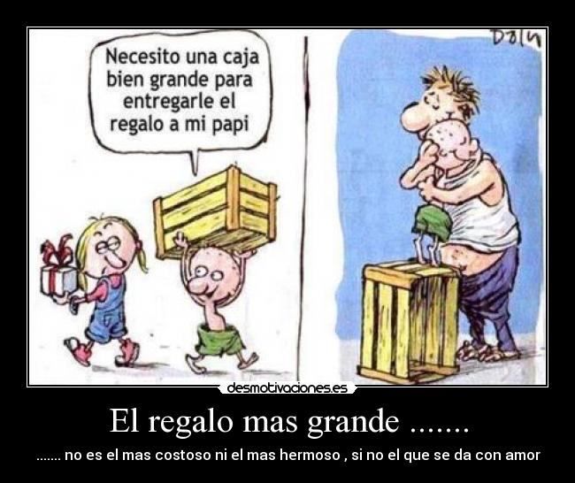 El regalo mas grande ....... -
