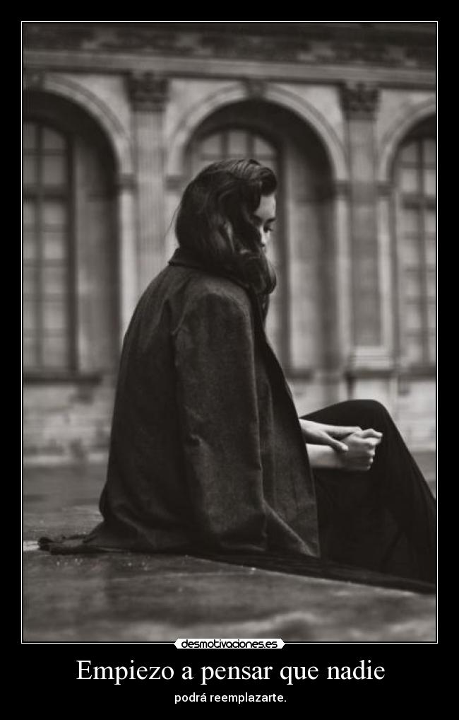 Empiezo a pensar que nadie - 