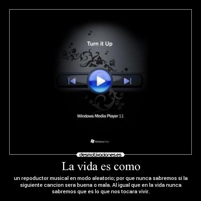 La vida es como -