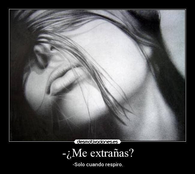 -¿Me extrañas? - 