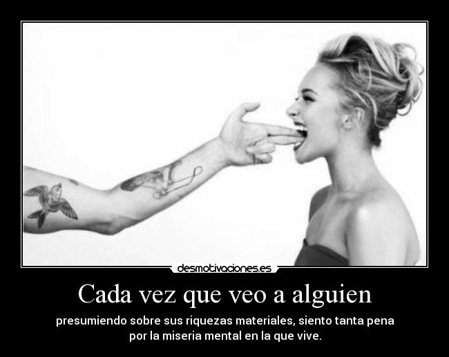 Cada vez que veo a alguien -