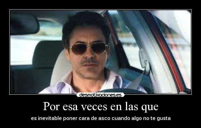 Por esa veces en las que - 