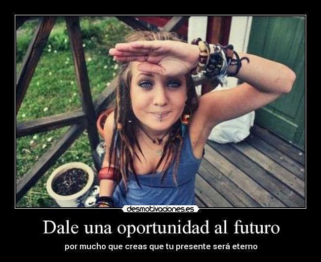 Dale una oportunidad al futuro -
