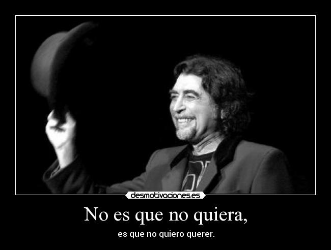 No es que no quiera, - 