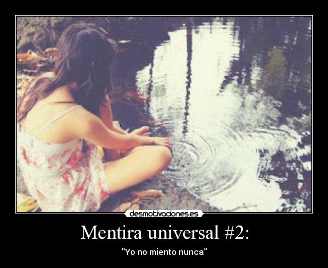Mentira universal #2: - Yo no miento nunca