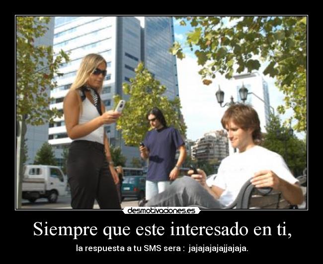 Siempre que este interesado en ti, - 