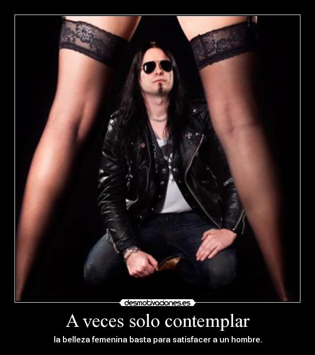 A veces solo contemplar - la belleza femenina basta para satisfacer a un hombre.