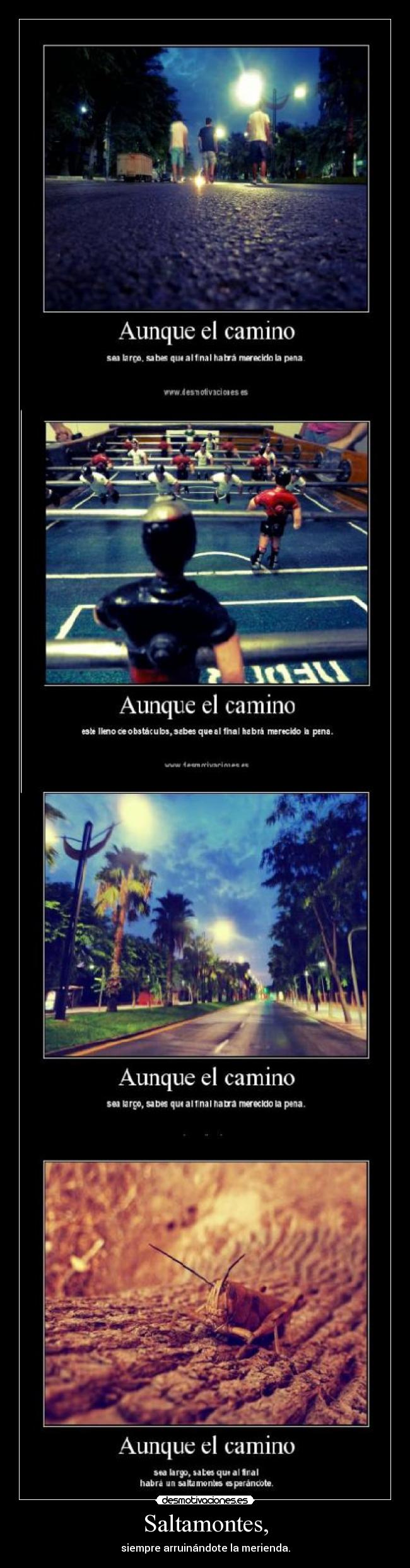 Saltamontes, - siempre arruinándote la merienda.