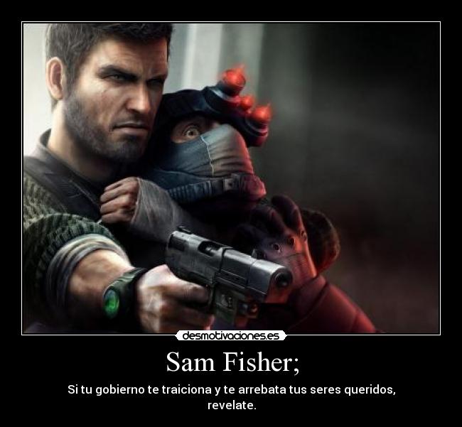Sam Fisher; -