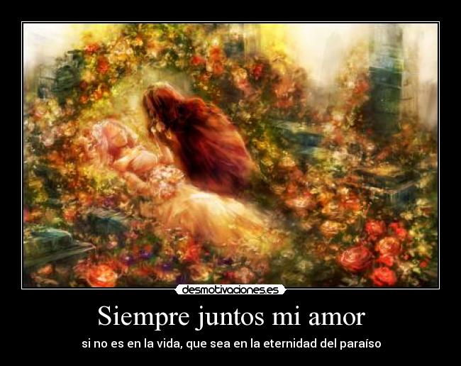 Siempre juntos mi amor - 