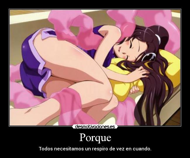 Porque - Todos necesitamos un respiro de vez en cuando.
