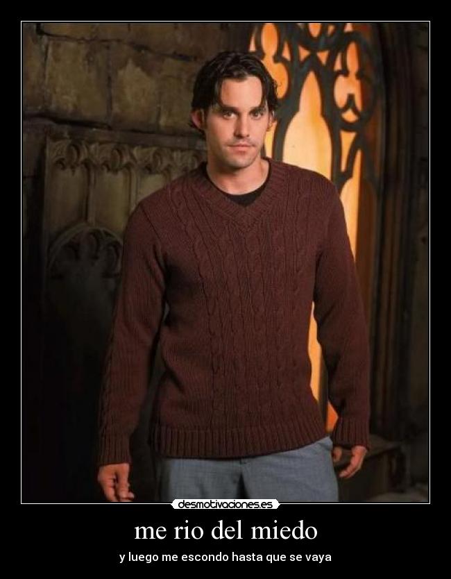 me rio del miedo - y luego me escondo hasta que se vaya