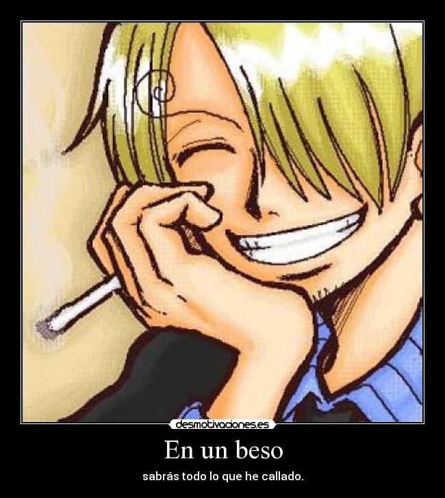 En un beso - sabrás todo lo que he callado.