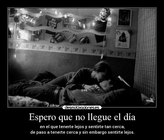 Espero que no llegue el día - 