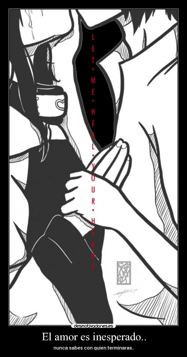 El amor es inesperado.. - nunca sabes con quien terminaras..