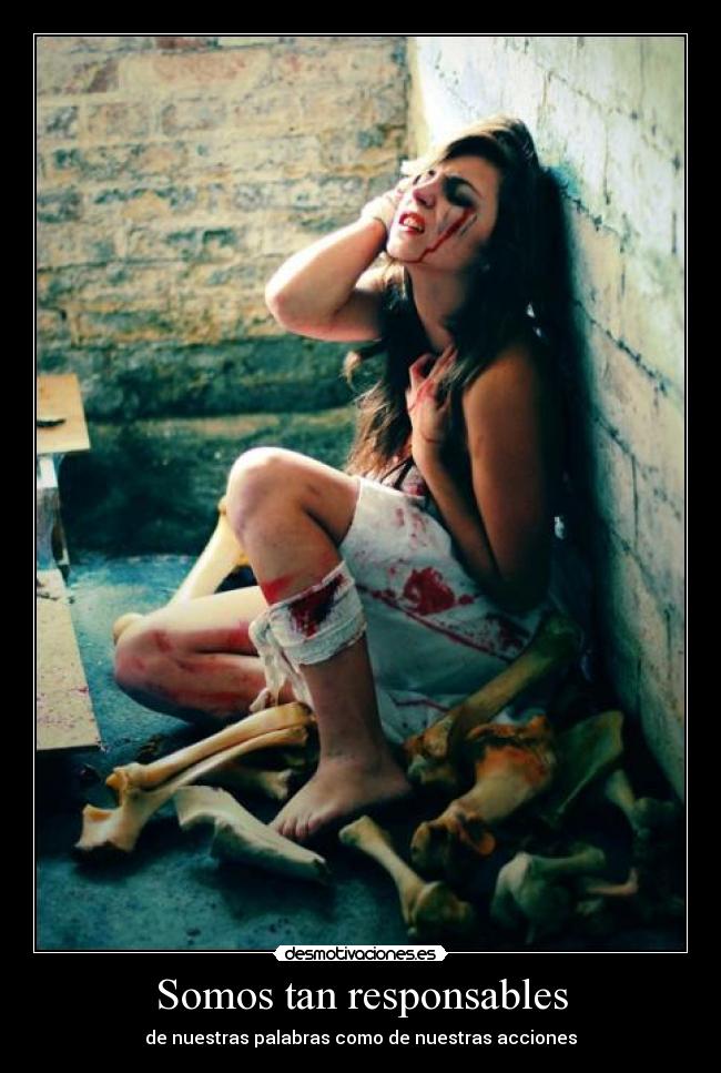 Somos tan responsables - de nuestras palabras como de nuestras acciones