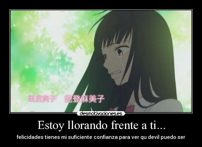 Estoy llorando frente a ti... - 