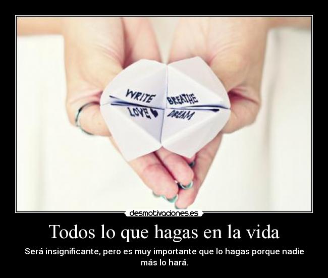 Todos lo que hagas en la vida - 