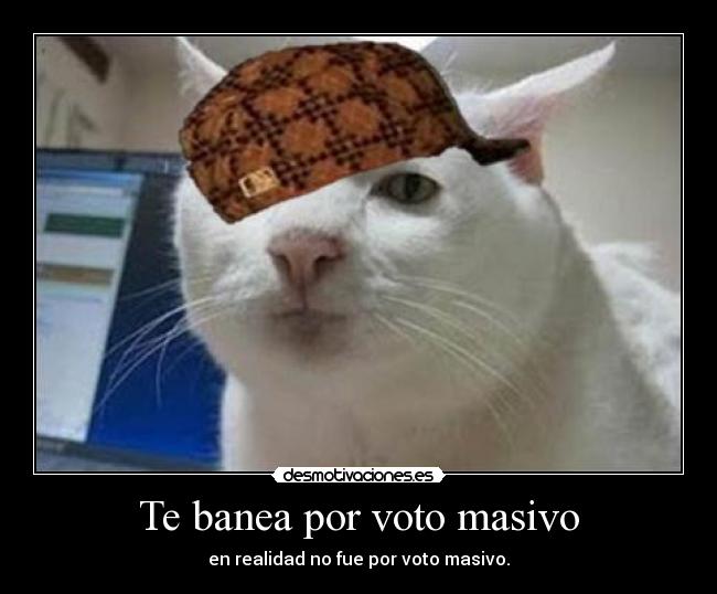 Te banea por voto masivo - 