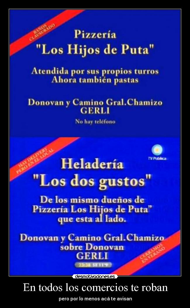 En todos los comercios te roban - pero por lo menos acá te avisan