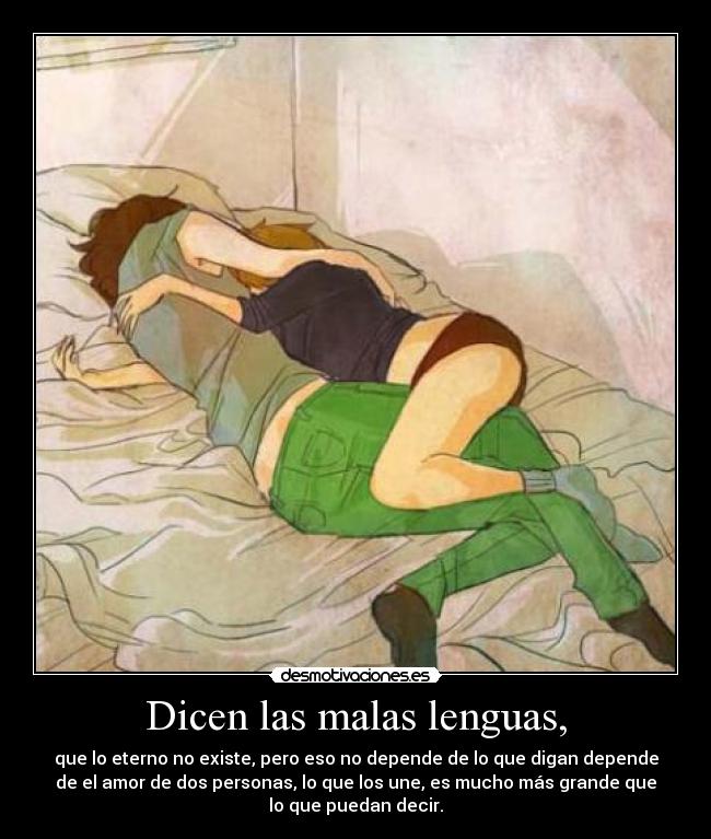 Dicen las malas lenguas, -
