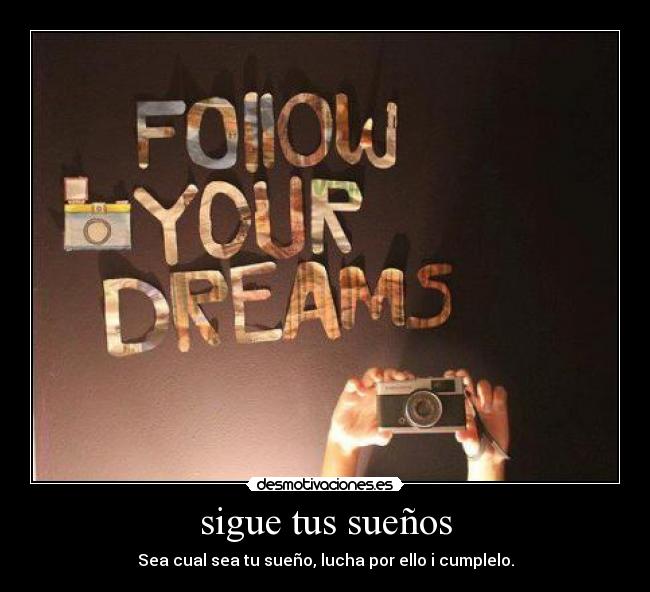 sigue tus sueños -