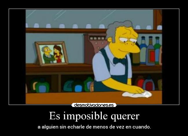 Es imposible querer -