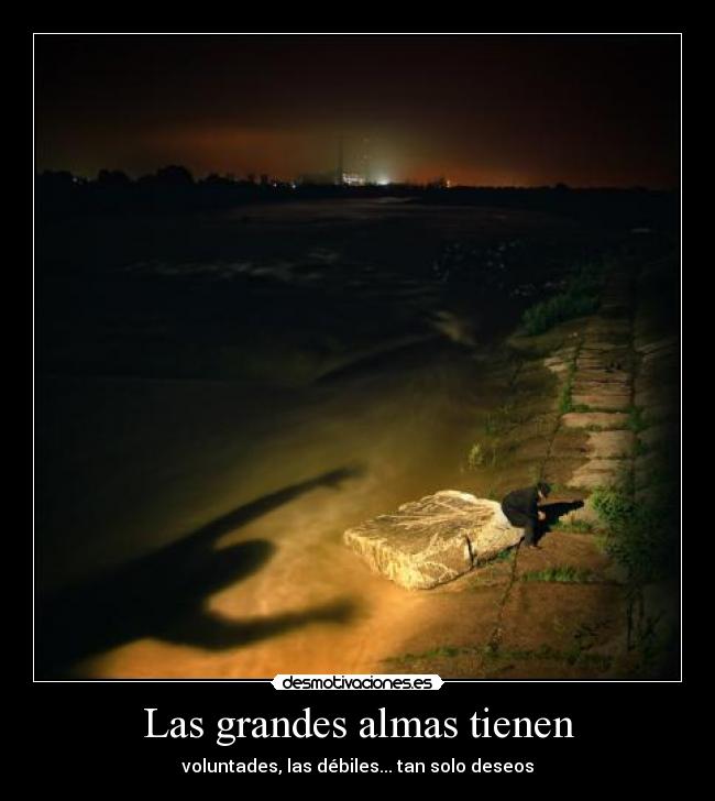 Las grandes almas tienen - 